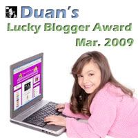 Duan's Lucky Blogger Award Mar. 2009